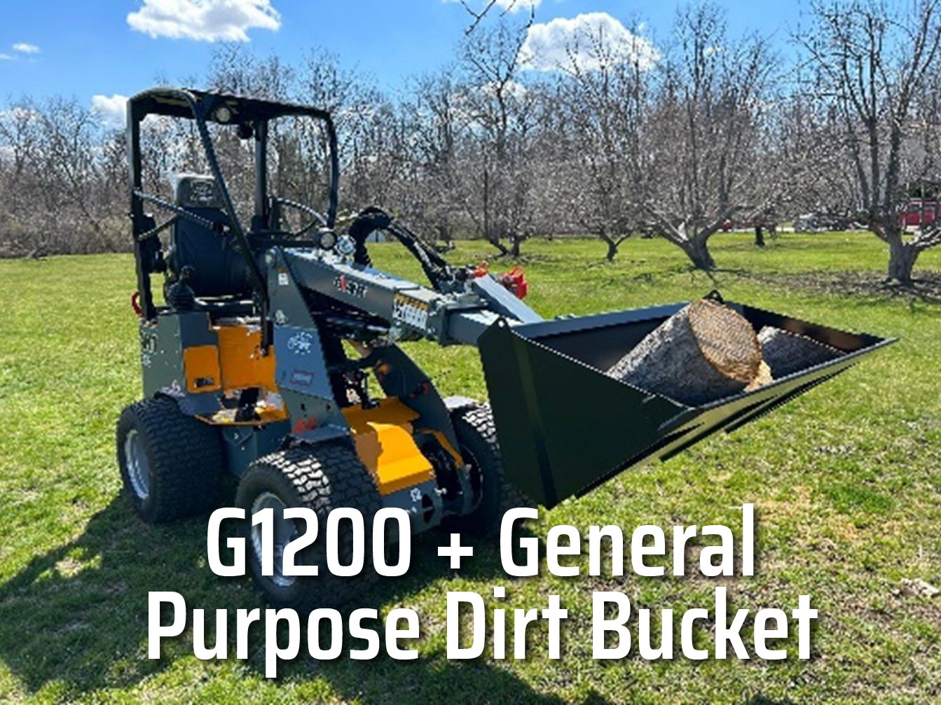 G1200 + General Purpose Dirt Bucket