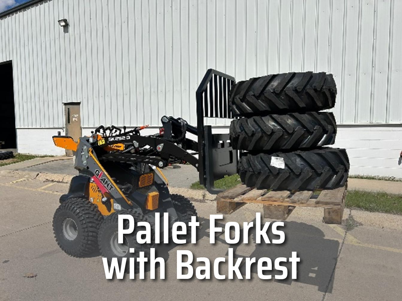Small Tractor GiANT<br />
GS900+ Pallet Forks with Backrest<br />
Carrying 3 Tractor Tires Outside warehouse